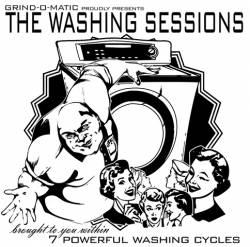 Grind-O-Matic : The Washing Sessions Grind-O-Matic : The Washing Sessions